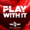 Play With It - Sean Sahand lyrics
