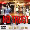 No Trust (feat. Remy Ozama) - Single album lyrics, reviews, download
