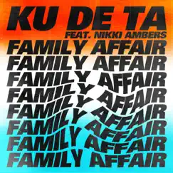 Family Affair (feat. Nikki Ambers) - Single by Ku De Ta album reviews, ratings, credits