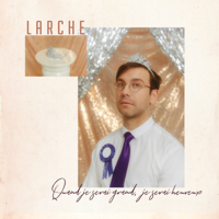 LARCHE - Quand je serai grand, je serai heureux - EP artwork