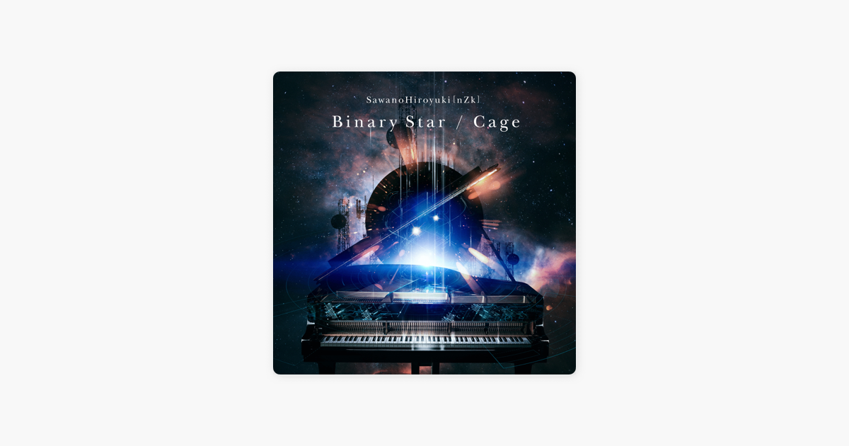 Binary Star Cage Ep By Sawanohiroyuki Nzk On Apple Music