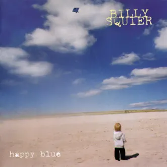 Happy Blue by Billy Squier album reviews, ratings, credits