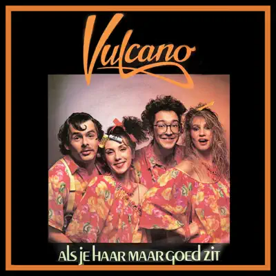 Als Je Haar Maar Goed Zit - Single - Vulcano