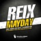 Mayday (Ismael Rivas Factomania Remix) - Reix lyrics