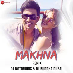 Makhna Remix - DJ Notorious & DJ Buddha Dubai Song Lyrics