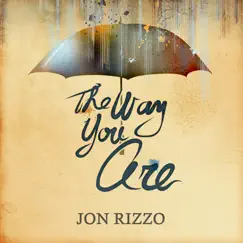 The Way You Are EP by Jon Rizzo album reviews, ratings, credits
