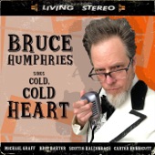 Bruce Humphries - Cold, Cold Heart