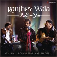 Gourov-Roshin - Ranjhey Wala I Love You (feat. Yasser Desai) - Single artwork