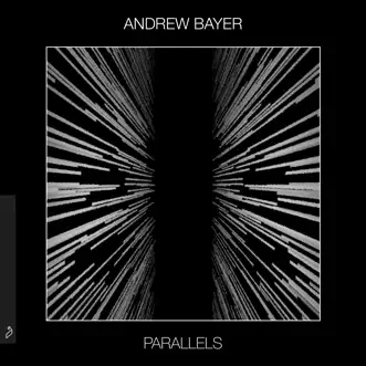 Parallels by Andrew Bayer album reviews, ratings, credits