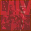 Bring It Home - Single album lyrics, reviews, download