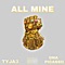 All Mine (feat. Dna Picasso) - Tyja3 lyrics