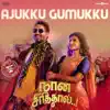 Ajukku Gumukku (From "Naan Sirithal") - Single album lyrics, reviews, download