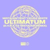 Ultimatum (feat. Laura White) [D.V.R.X Vs Mistajam Remix] - Single