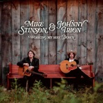 Mike Stinson & Johnny Irion - Last Chance to Hide from Love