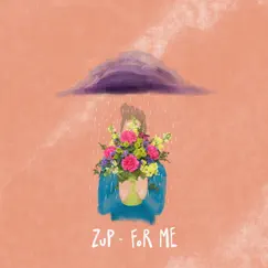 For Me by Zup album reviews, ratings, credits