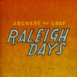 Archers of Loaf - Raleigh Days