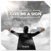 Stream & download Give me a Sign - Single