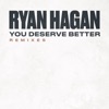 You Deserve Better: REMIXES - Single