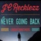 Never Going Back (feat. Cardiff Brothers) - JC Recklezz lyrics