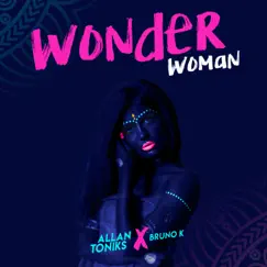 Wonder Woman - Single by Allan Toniks & Bruno K album reviews, ratings, credits