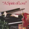 A Spirit of Love album lyrics, reviews, download