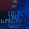 Out the Kitchen - Single album lyrics, reviews, download