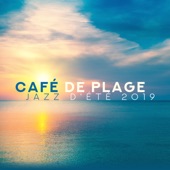 Café de plage: Jazz d'été 2019, Temps ensoleillé, Des cocktails, Souvenirs heureux artwork