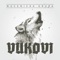 Vukovi - Mucenicka Grupa lyrics