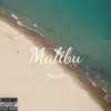 Malibu - Single album lyrics, reviews, download