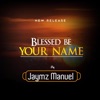 Blessed Be Your Name - Single, 2019