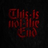 This Is Not the End - Single