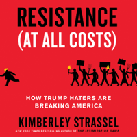 Kimberley Strassel - Resistance (At All Costs) artwork