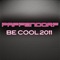 Be Cool 2011 (Djs from Mars Radio Edit) - Paffendorf lyrics