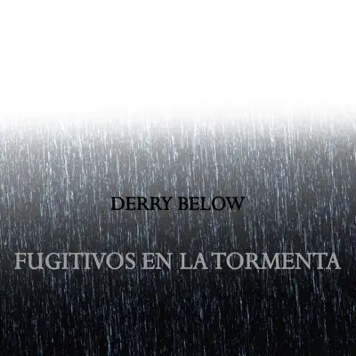 Fugitivos en la Tormenta - Single - Derry Below