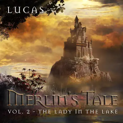 Merlin's Tale, Vol. 2: The Lady in the Lake - Lucas Merlin's Tale, Vol. 2: The Lady in the Lake - Lucas