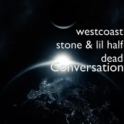 Conversation - Single by Westcoast Stone & Lil Half Dead album reviews, ratings, credits