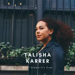 Don’t Dream It’s Over - Single by Talisha Karrer album reviews, ratings, credits