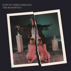 God in Three Persons: 3cd Preserved Edition - The Residents