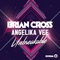 Unbreakable (feat. Angelika Vee) - Brian Cross lyrics