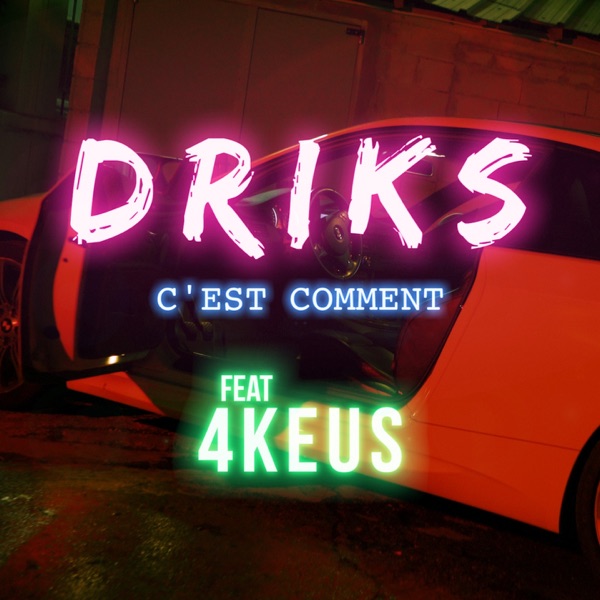 C'est comment (feat. 4Keus) - Single - Driks