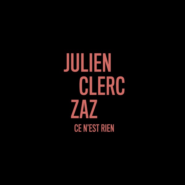 Ce n'est rien (en duo avec Zaz) [with ZAZ] - Single - Julien Clerc