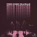 The Como Mamas - 99 And a Half Won't Do (feat. The Glorifiers Band)