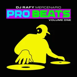 Pro Beats, Volume One - Dj Rafy Mercenario Pro Beats, Volume One - Dj Rafy Mercenario