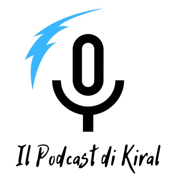 Il Podcast di Kiral Il Podcast di Kiral