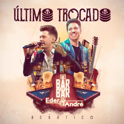 Último Trocado (Acústico) - Single - Eder & André