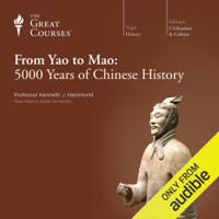 Kenneth J. Hammond & The Great Courses - From Yao to Mao: 5000 Years of Chinese History artwork