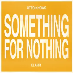 Something for Nothing - Single - Otto Knows Something for Nothing - Single - Otto Knows