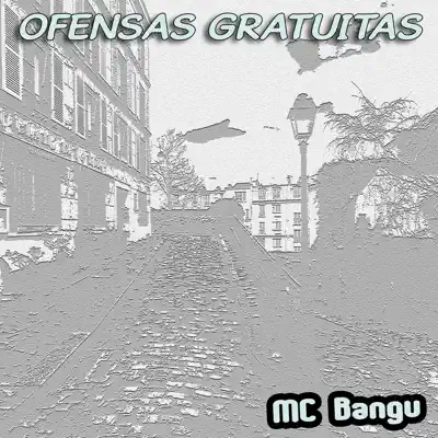 Ofensas Gratuitas - Single - MC Bangu