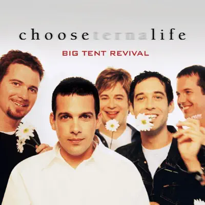 Choose Life - Big Tent Revival