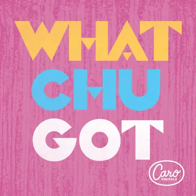 Whatchugot - Single - Caro Emerald